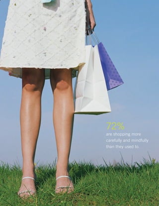 3




    72%
    are shopping more
    carefully and mindfully
    than they used to.
 