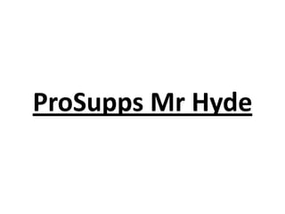 ProSupps Mr Hyde
 