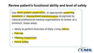 Review patient’s functional ability and level of safety
 