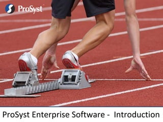 ProSyst Enterprise Software -  Introduction 