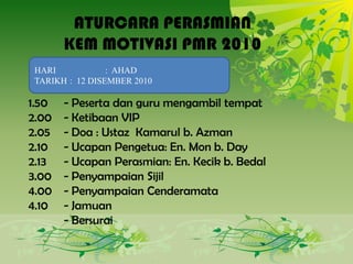 ATUCARA MAJLIS KEM MOTIVASI PMR  2010SMK GHULING- GHULING 							( Mukasurat  2)