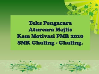 ATURCARA MAJLIS KEM MOTIVASI PMR  2010SMK GHULING-GHULING							( Mukasurat  4)
