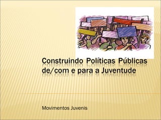 Movimentos Juvenis
 