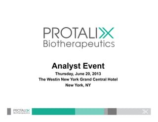 Analyst Event
Thursday, June 20, 2013
The Westin New York Grand Central Hotel
New York, NY

 