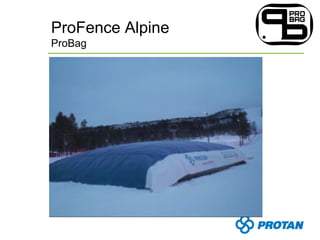 ProFence Alpine
ProBag
 