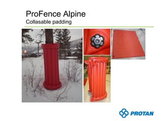 ProFence Alpine
Collasable padding
 