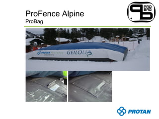 ProFence Alpine
ProBag
 