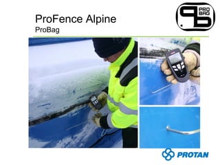 ProFence Alpine
ProBag
 