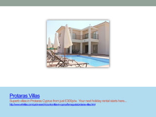 Protaras Villas
Superb villas in Protaras Cyprus from just £300p/w. Your next holiday rental starts here...
http://www.whlvillas.com/quick-search/country/villas-in-cyprus/famagusta/protaras-villas.html
 