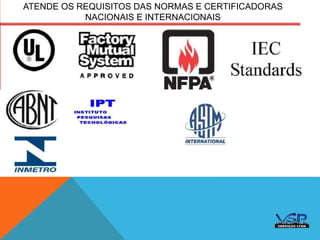 JRRURJFJFJ
HFHFHFHFH
ATENDE OS REQUISITOS DAS NORMAS E CERTIFICADORAS
NACIONAIS E INTERNACIONAIS
 