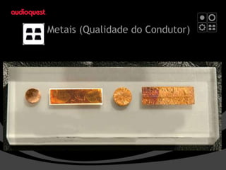 Metais (Qualidade do Condutor ) 