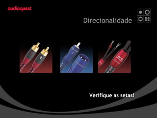 Direcionalidade Verifique as setas ! 