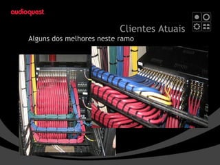 Clientes Atuais Alguns dos melhores neste ramo 