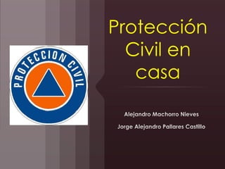 Protección 
Civil en 
casa 
 