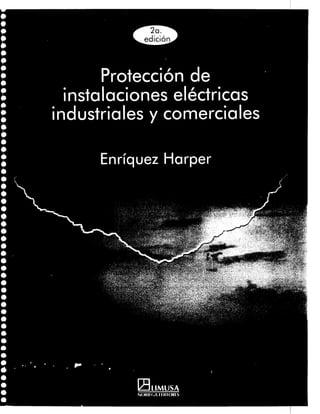Protección de instalaciones eléctricas industriales y comerciales   enríquez harper (2da edición)