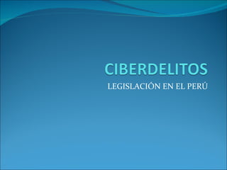 LEGISLACIÓN EN EL PERÚ 