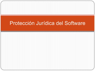 Protección Jurídica del Software 
