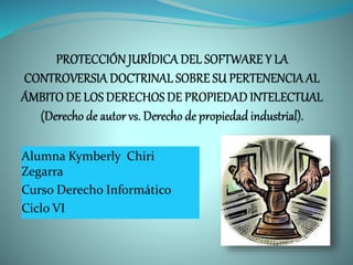 Alumna Kymberly Chiri
Zegarra
Curso Derecho Informático
Ciclo VI
 