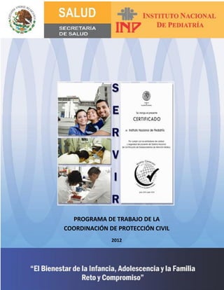 3
PROGRAMA DE TRABAJO DE LA
COORDINACIÓN DE PROTECCIÓN CIVIL
2012
 