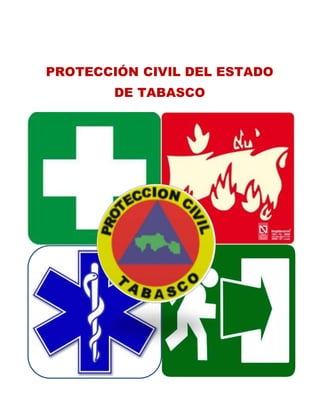 PROTECCIÓN CIVIL DEL ESTADO
DE TABASCO
 
