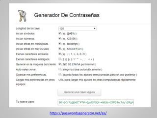 https://passwordsgenerator.net/es/
 