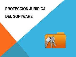 PROTECCION JURIDICA  DEL SOFTWARE 