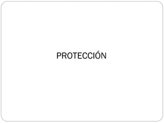 PROTECCIÓN 