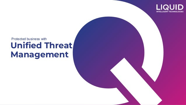 Protected business with
Unified Threat
Management
 