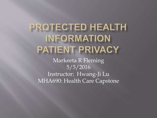 Markeeta R Fleming
5/5/2016
Instructor: Hwang-Ji Lu
MHA690: Health Care Capstone
 