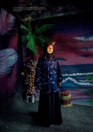 45
‘Portrait of Nujoud Ali, two years after her divorce when she was only eight years
old from her husband, more than 20 years her senior, Sana’a, Yemen, Feb. 6, 2010.’
Stephanie Sinclair/VII.
 