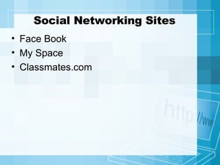 Social Networking Sites Face Book My Space Classmates.com 