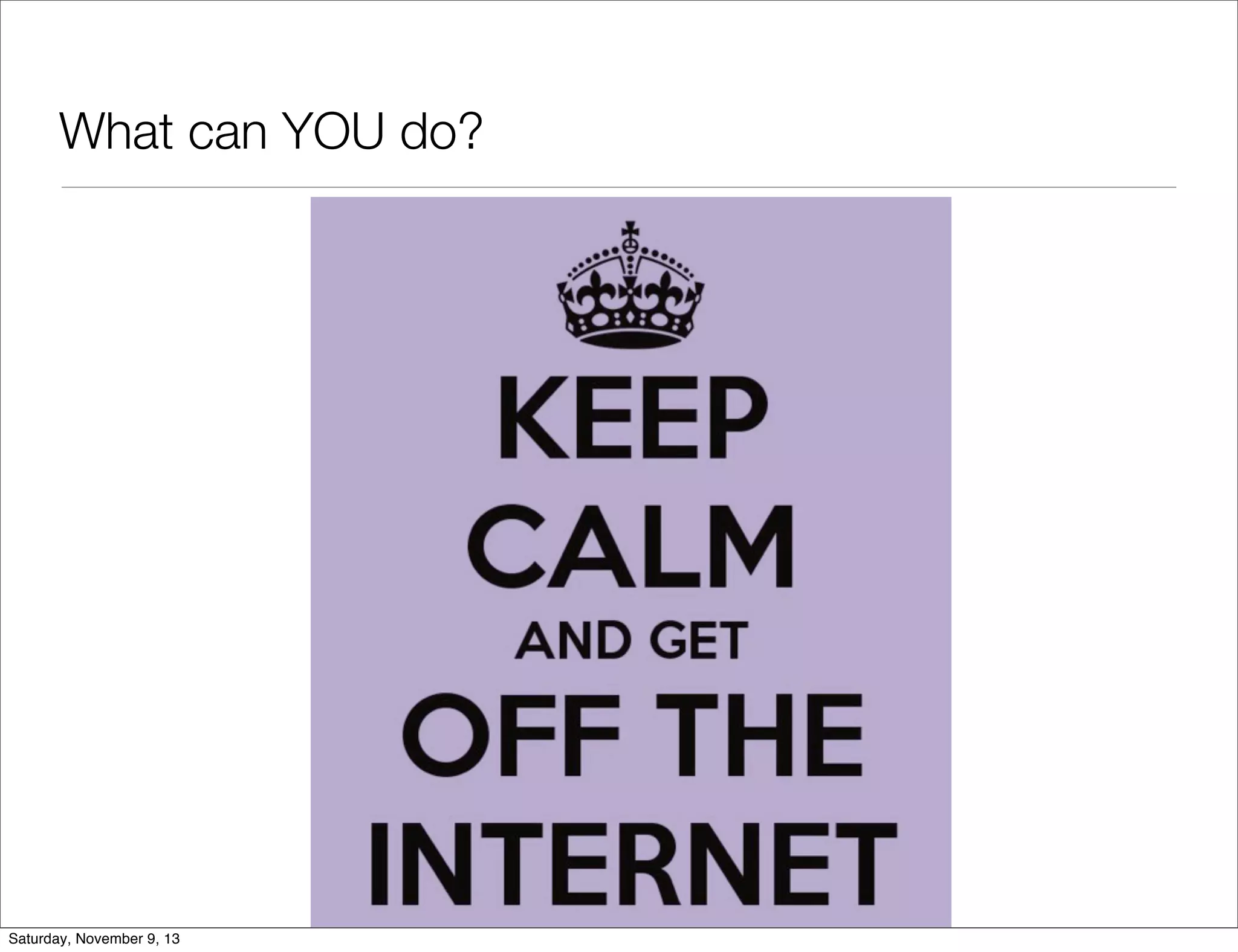 What can YOU do?

Saturday, November 9, 13

 