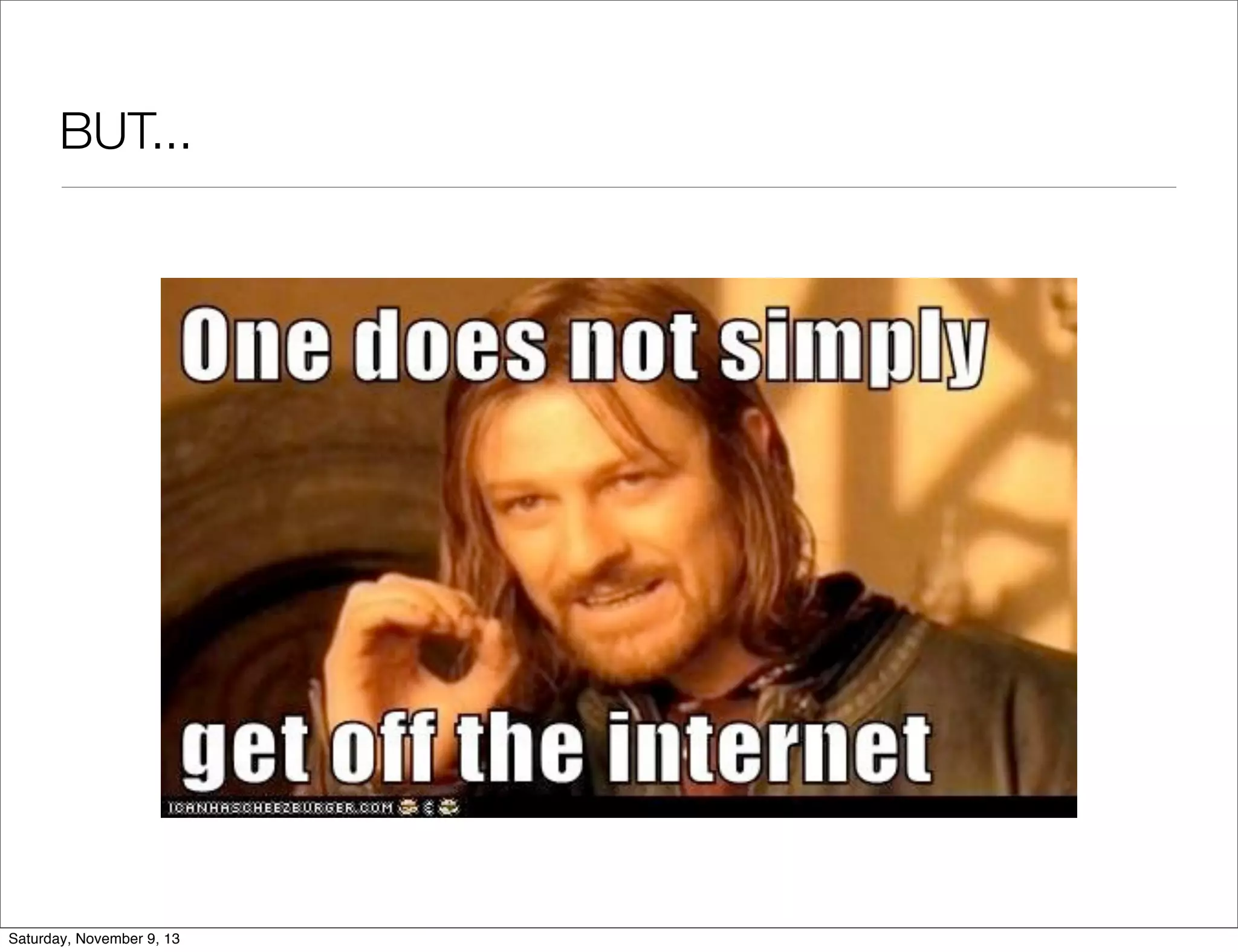 BUT...

Saturday, November 9, 13

 