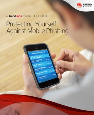 A DIGITAL LIFE E-GUIDE
Protecting Yourself
AgainstMobilePhishing
 