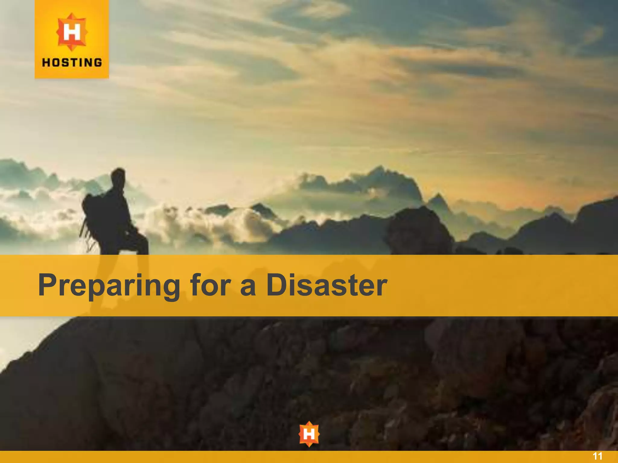Preparing for a Disaster
11
 