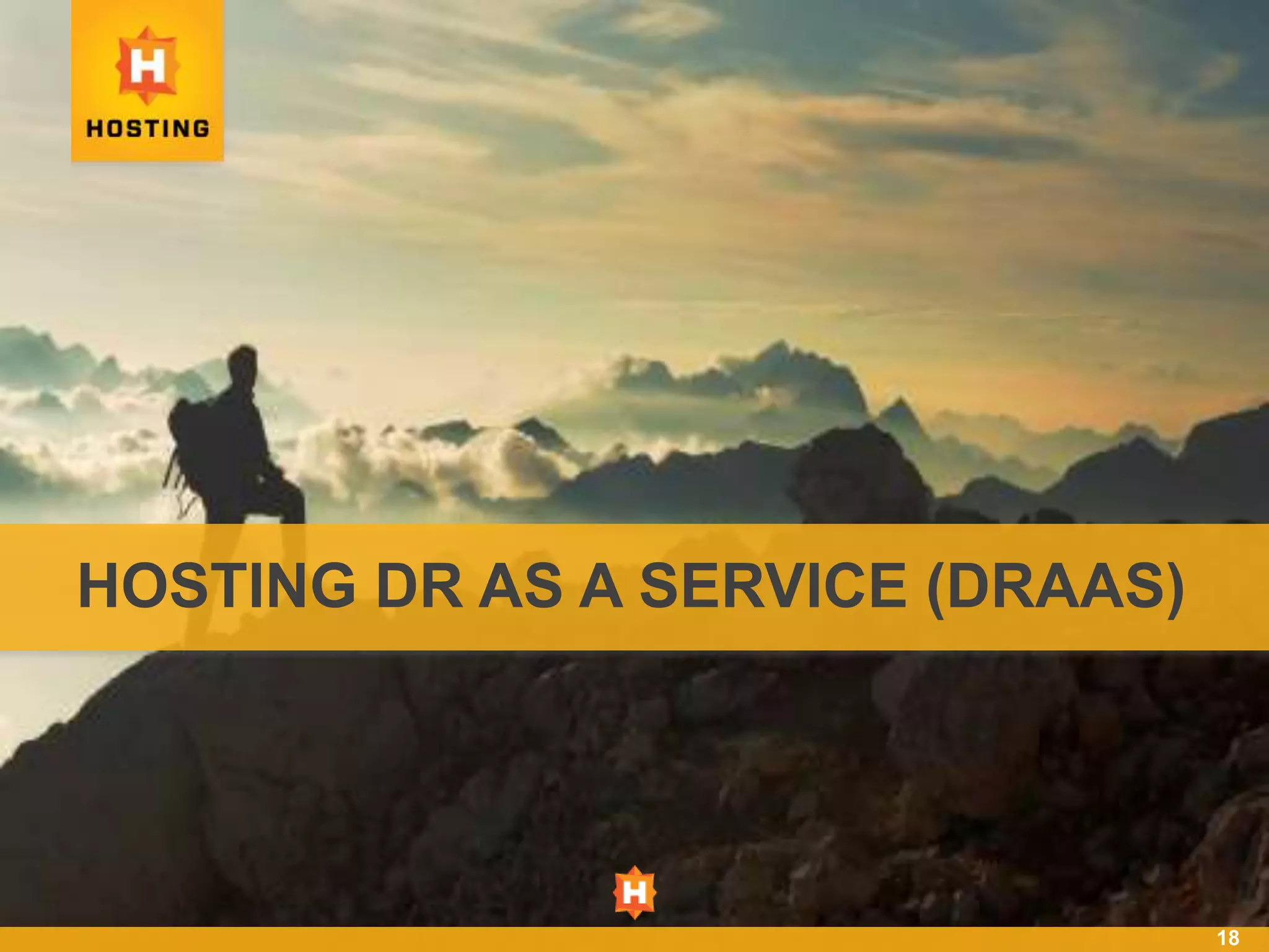 HOSTING DR AS A SERVICE (DRAAS)
18
 