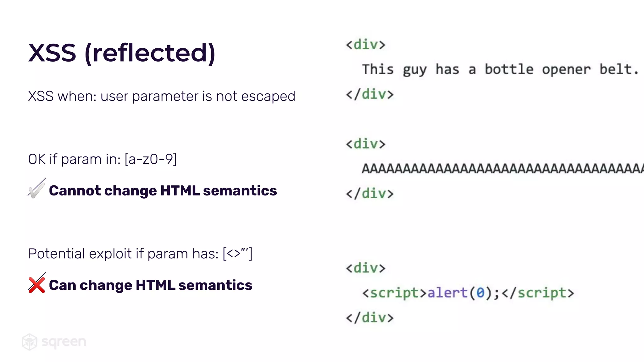 XSS when: user parameter is not escaped
OK if param in: [a-z0-9]
✅ Cannot change HTML semantics
Potential exploit if param has: [<>”’]
❌ Can change HTML semantics
XSS (reﬂected)
 
