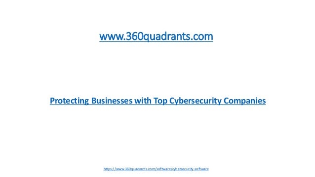 Protecting Businesses with Top Cybersecurity Companies
www.360quadrants.com
https://www.360quadrants.com/software/cybersecurity-software
 