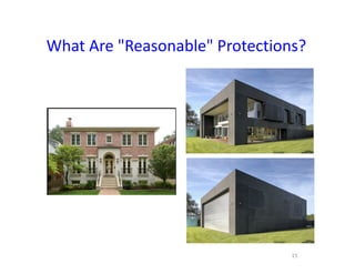 15
What	Are	"Reasonable"	Protections?
 