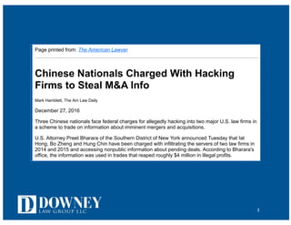3
1/8/17, 9(45 PMChinese Nationals Charged With Hacking Firms to Steal M A Info | The American Lawyer
NOT FOR REPRINT
Click to Print or Select 'Print' in your browser menu to print this document.
Page printed from: The American Lawyer
Chinese Nationals Charged With Hacking
Firms to Steal M&A Info
Mark Hamblett, The Am Law Daily
December 27, 2016
Three Chinese nationals face federal charges for allegedly hacking into two major U.S. law firms in
a scheme to trade on information about imminent mergers and acquisitions.
U.S. Attorney Preet Bharara of the Southern District of New York announced Tuesday that Iat
Hong, Bo Zheng and Hung Chin have been charged with infiltrating the servers of two law firms in
2014 and 2015 and accessing nonpublic information about pending deals. According to Bharara's
office, the information was used in trades that reaped roughly $4 million in illegal profits.
The indictment unsealed Tuesday does not name the law firms, which are referred to as Law Firm
1 and Law Firm 2. According to the charges, Law Firm 1 advised Intel Corp. on its 2015 acquisition
of Altera Corp. for $16.7 billion and represented a company that was in deal talks with InterMune
Inc., which sold to Roche AG in 2014 for $8.9 billion.
The second major law firm advised Pitney Bowes Inc. in the 2015 acquisition of New York-based e-
commerce company Borderfree, the indictment states.
Based on those details the two firms appear to be Weil, Gotshal & Manges and Cravath, Swaine &
Moore, firms where cyberbreaches previously were reported. Weil represented Intel in the Altera
buy and Cravath is identified in securities filings as Pitney Bowes lead deal counsel.
 