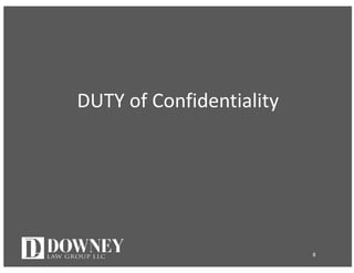 DUTY	of	Confidentiality
8
 