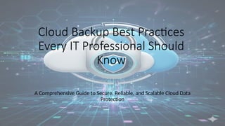 Cloud Backup Tips for IT Professionals.. | PPTX