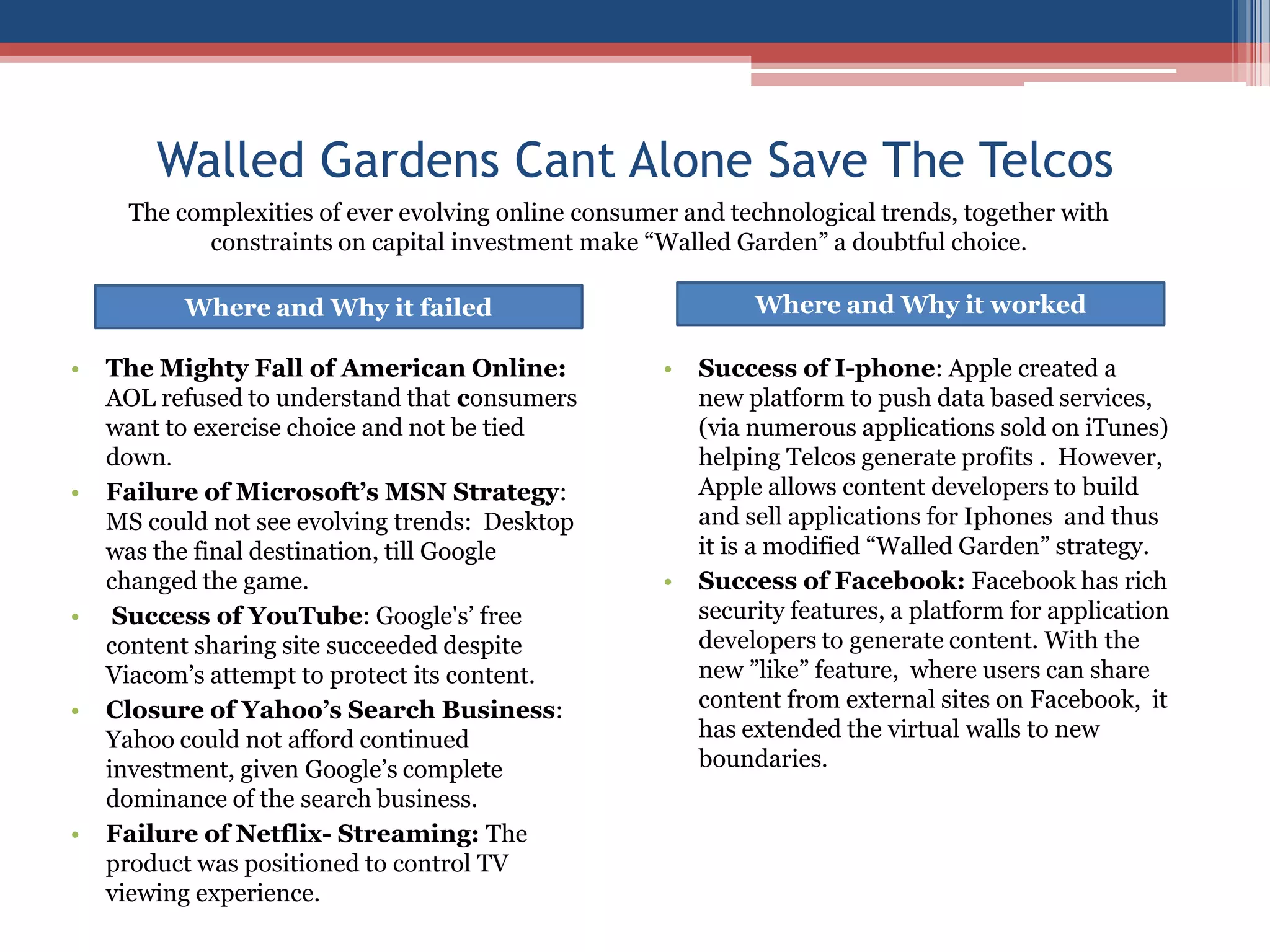 Growth in mobile-based applications: I-phone segment represents the most profitable of this lot, but analogies can be found globally.