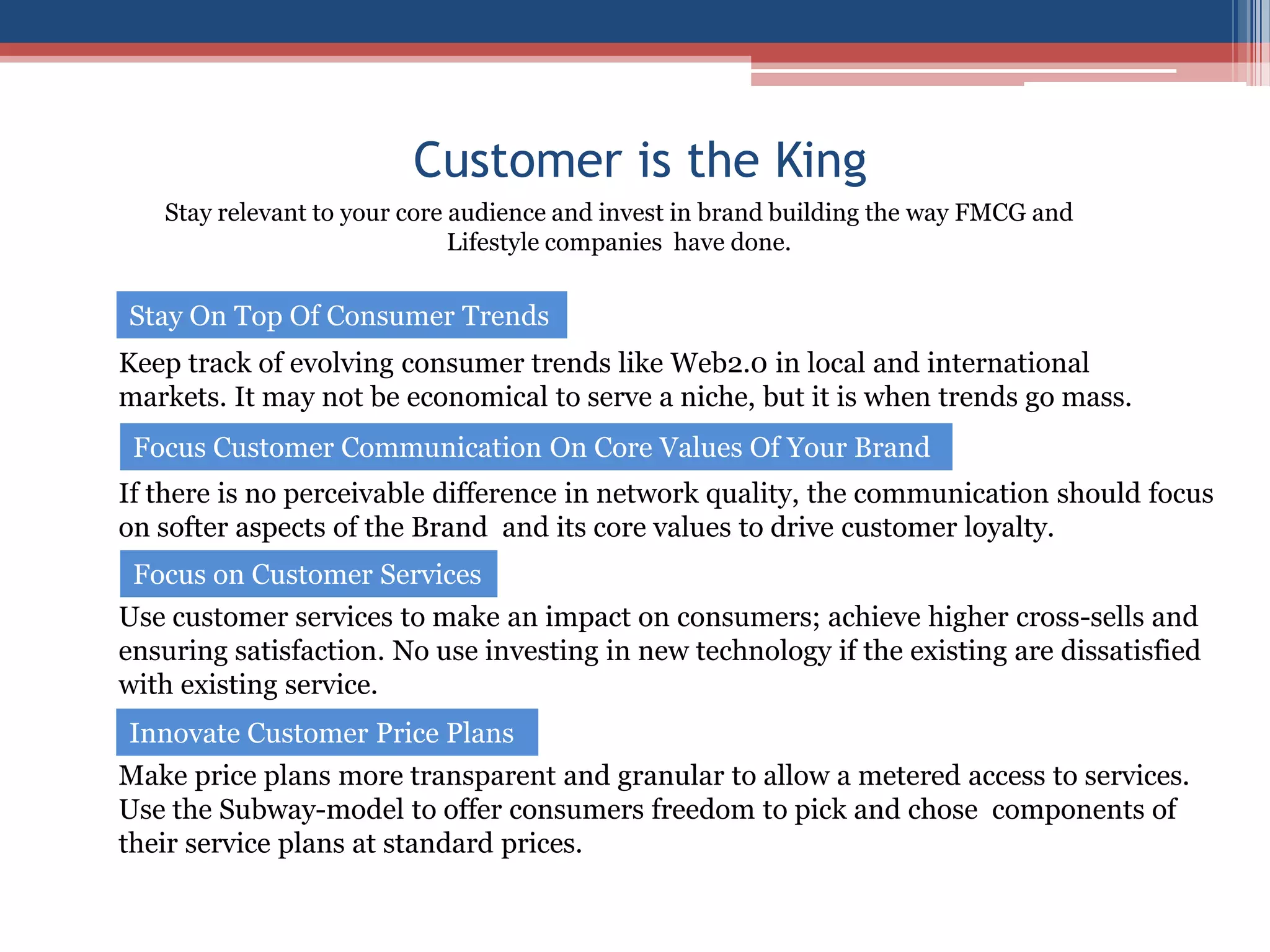 Innovations in Pricing: Developments in  Billing Systems has allowed telecoms to charge consumers on a more granular level to ensure retention.