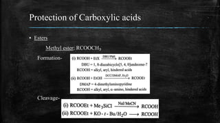 Protection of Carboxylic acids
▪ Esters
Methyl ester: RCOOCH₃
Formation-
Cleavage-
 
