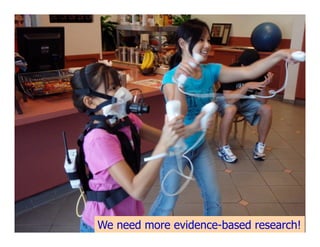 We need more evidence-based research!
 