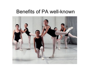 Benefits of PA well-known
 