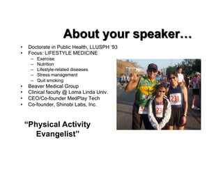 “Physical Activity
   Evangelist”
 