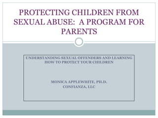 Protecting Our Children From Sexual Abuse: A Program For Parents | PDF
