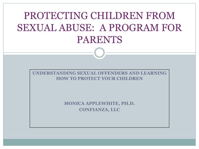 Protecting Our Children From Sexual Abuse: A Program For Parents | PPT